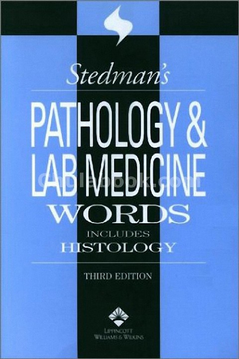 STEDMAN'S PATHOLOGY AND LAB MEDICINE WORDS: INCLUDES HISTOLOGY