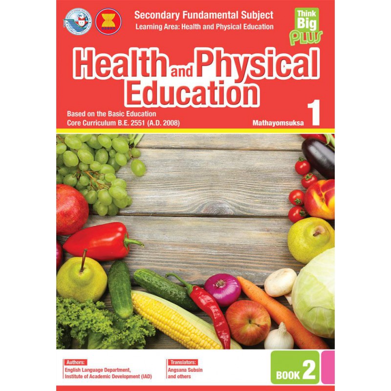 HEALTH AND PHYSICAL EDUCATION MATHAYOMSUKSA: M.1 BOOK 2 (THINK BIG PLUS)