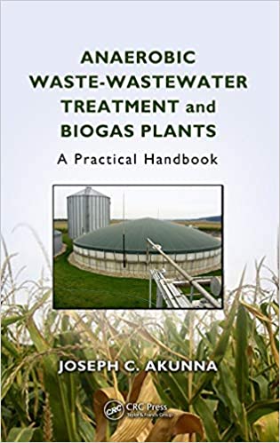 ANAEROBIC WASTE-WASTEWATER TREATMENT AND BIOGAS PLANTS: A PRACTICAL HANDBOOK (HC)