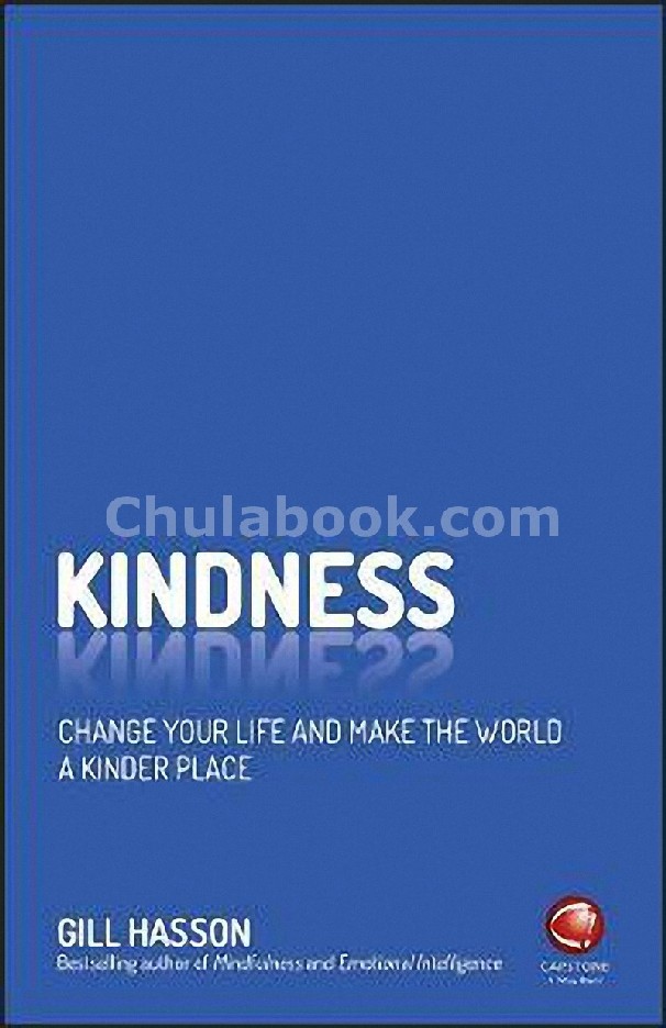 KINDNESS: CHANGE YOUR LIFE AND MAKE THE WORLD A KINDER PLACE