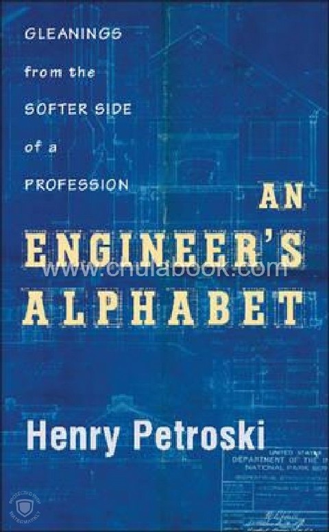 AN ENGINEER S ALPHABET: GLEANINGS FROM THE SOFTER SIDE OF A PROFESSION