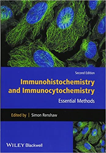 IMMUNOHISTOCHEMISTRY AND IMMUNOCYTOCHEMISTRY: ESSENTIAL METHODS 2ND EDITION