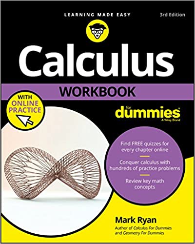 CALCULUS WORKBOOK FOR DUMMIES 3E WITH ONLINE PRACTICE