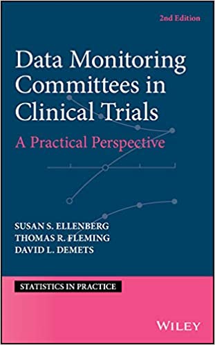 DATA MONITORING IN CLINICAL TRIALS:  A PRACTICAL PERSPECTIVE (HC)