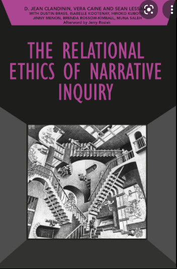 THE RELATIONAL ETHICS OF NARRATIVE INQUIRY