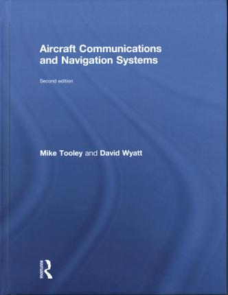 AIRCRAFT COMMUNICATIONS AND NAVIGATION SYSTEMS: PRINCIPLES, MAINTENANCE AND OPERATI (HC)