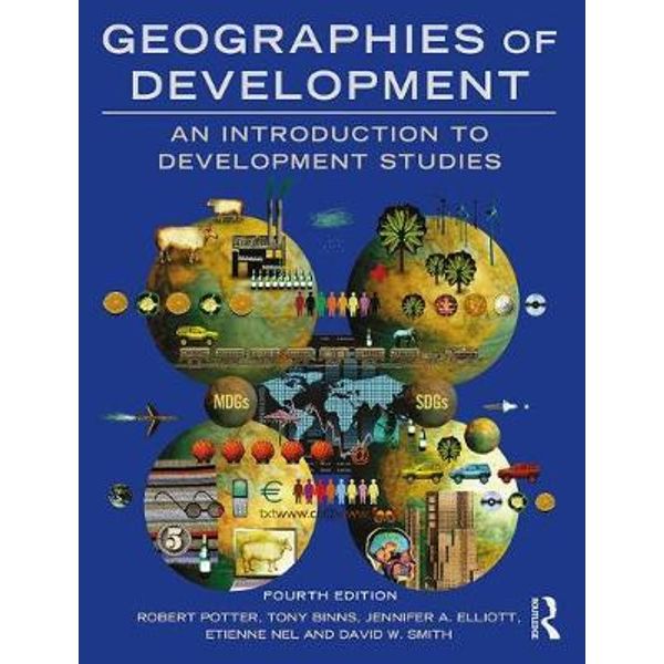 GEOGRAPHIES OF DEVELOPMENT: AN INTRODUCTION TO DEVELOPMENT STUDIES