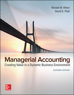 MANAGERIAL ACCOUNTING: CREATING VALUE IN A DYNAMIC BUSINESS ENVIRONMENT