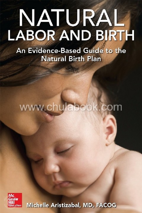 NATURAL LABOR AND BIRTH: AN EVIDENCE-BASED GUIDE TO THE NATURAL BIRTH PLAN