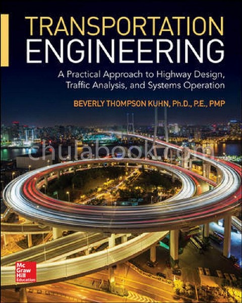 TRANSPORTATION ENGINEERING: A PRACTICAL APPROACH TO HIGHWAY DESIGN, TRAFFIC ANALYSIS, AND SYSTEMS