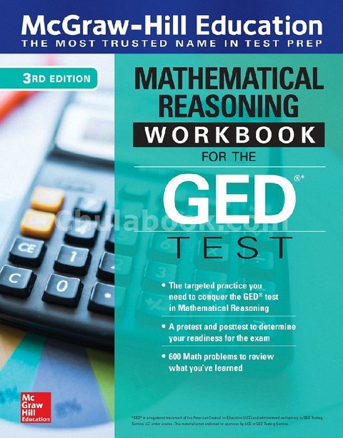MCGRAW-HILL EDUCATION MATHEMATICAL REASONING WORKBOOK FOR THE GED TEST, THIRD EDITION