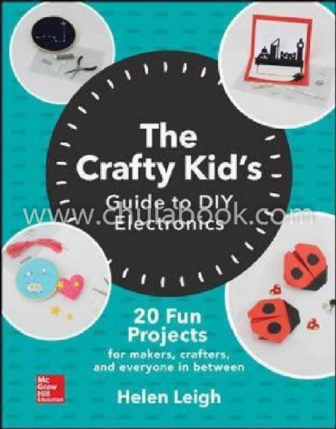THE CRAFTY KIDS GUIDE TO DIY ELECTRONICS