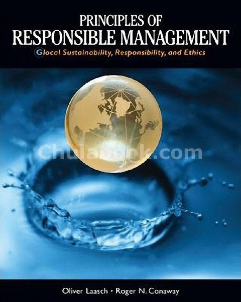 PRINCIPLES OF RESPONSIBLE MANAGEMENT : GLOBAL SUSTAINABILITY, RESPONSIBILITY, AND ETHICS