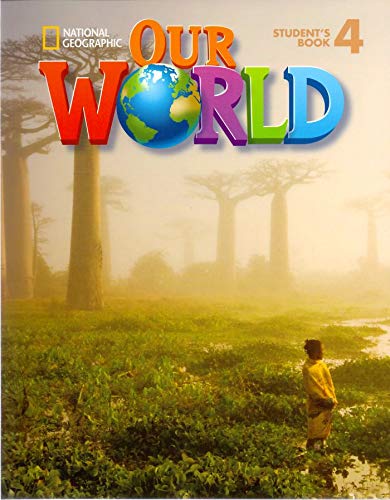 OUR WORLD 4: STUDENT BOOK (1 BK./1 CD-ROM) (BRITISH ENGLISH)