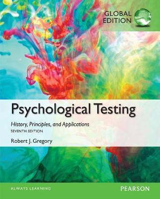 PSYCHOLOGICAL TESTING: HISTORY, PRINCIPLES, AND APPLICATIONS (GLOBAL EDITION)