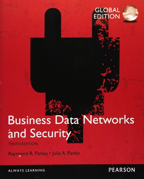 BUSINESS DATA NETWORKS AND SECURITY (GLOBAL EDITION)