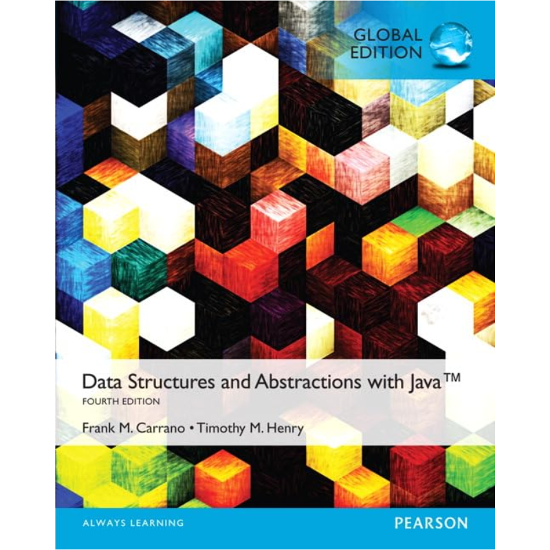 DATA STRUCTURES AND ABSTRACTIONS WITH JAVA (GLOBAL EDITION)