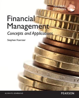 FINANCIAL MANAGEMENT: CONCEPTS AND APPLICATIONS (GLOBAL EDITION)