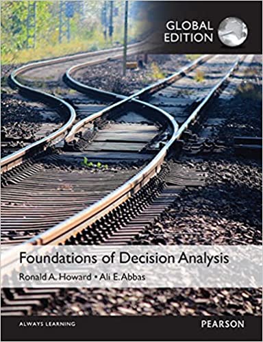 FOUNDATIONS OF DECISION ANALYSIS (GLOBAL EDITION)