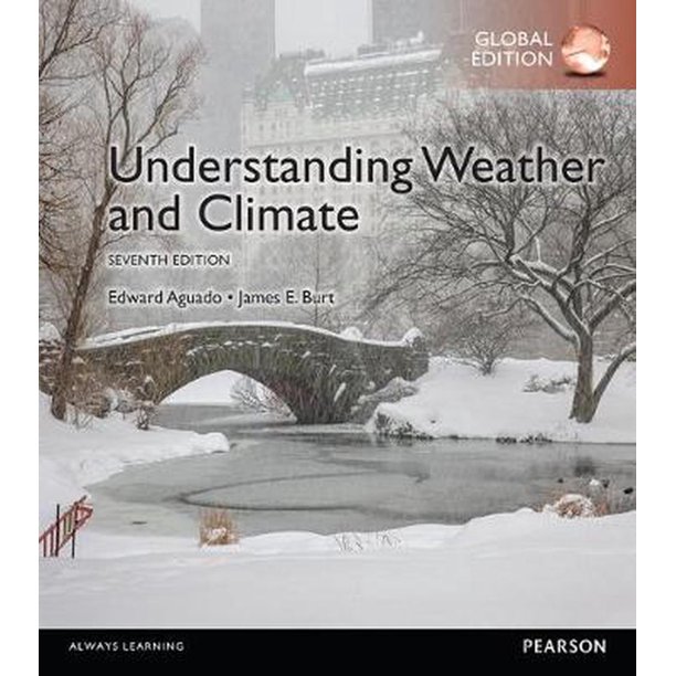 UNDERSTANDING WEATHER AND CLIMATE (GLOBAL EDITION)