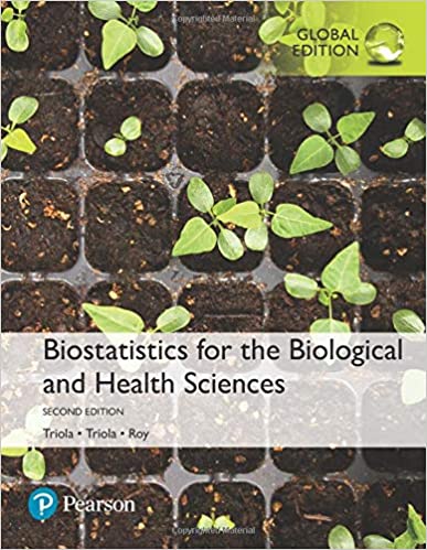 BIOSTATISTICS FOR THE BIOLOGICAL AND HEALTH SCIENCES (GLOBAL EDITION)