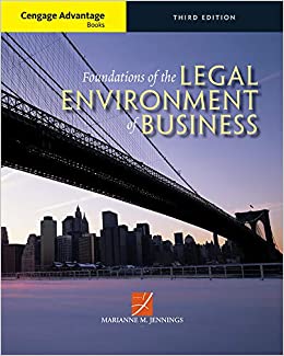 FOUNDATIONS OF THE LEGAL ENVIRONMENT OF BUSINESS (CENGAGE ADVANTAGE BOOKS)