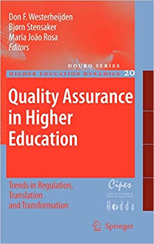 QUALITY ASSURANCE IN HIGHER EDUCATION: TRENDS IN REGULATION, TRANSLATION AND TRANSFORMATION
