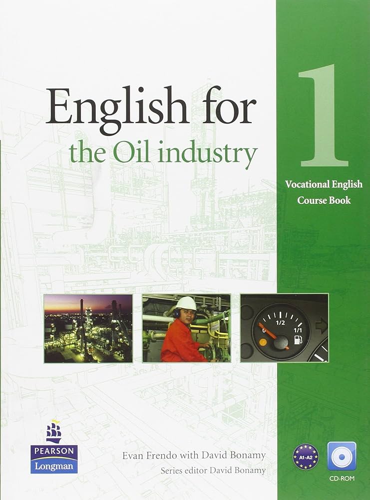ENGLISH FOR THE OIL INDUSTRY 1: COURSE BOOK (VOCATIONAL ENGLISH) (1 BK./1 CD-ROM)