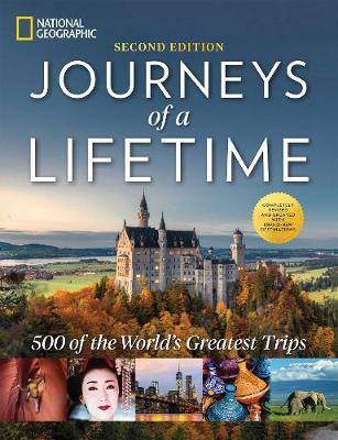 JOURNEYS OF A LIFETIME: 500 OF THE WORLD'S GREATEST TRIPS