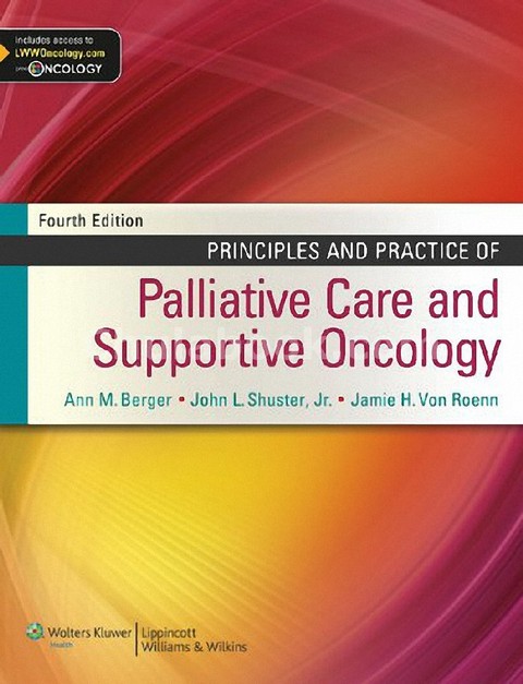 PRINCIPLES AND PRACTICE OF PALLIATIVE CARE AND SUPPORTIVE ONCOLOGY
