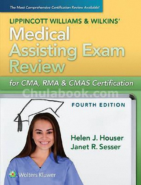 LIPPINCOTT WILLIAMS & WILKINS' MEDICAL ASSISTING EXAM REVIEW FOR CMA, RMA & CMAS CERTIFICATION