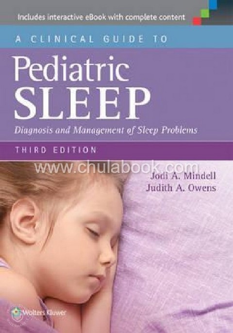 A CLINICAL GUIDE TO PEDIATRIC SLEEP: DIAGNOSIS AND MANAGEMENT OF SLEEP PROBLEMS