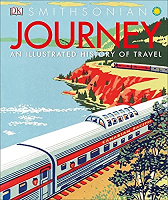JOURNEY: AN ILLUSTRATED HISTORY OF TRAVEL (HC)