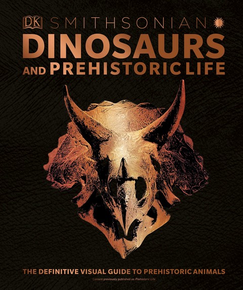 DINOSAURS AND PREHISTORIC LIFE: THE DEFINITIVE VISUAL GUIDE TO PREHISTORIC ANIMALS (HC)