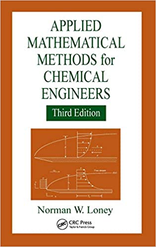 APPLIED MATHEMATICAL METHODS FOR CHEMICAL ENGINEERS