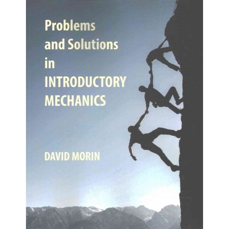 PROBLEMS AND SOLUTIONS IN INTRODUCTORY MECHANICS