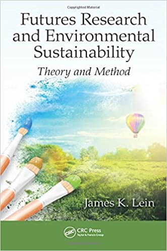 FUTURES RESEARCH AND ENVIRONMENTAL SUSTAINABILITY: THEORY AND METHOD (HC)
