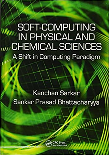 SOFT COMPUTING IN CHEMICAL AND PHYSICAL SCIENCES: A SHIFT IN COMPUTING PARADIGM