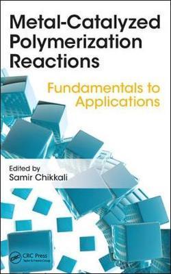 METAL-CATALYZED POLYMERIZATION: FUNDAMENTALS TO APPLICATIONS (HC)