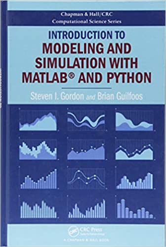 INTRODUCTION TO MODELING AND SIMULATION WITH MATLAB AND PYTHON (HC)
