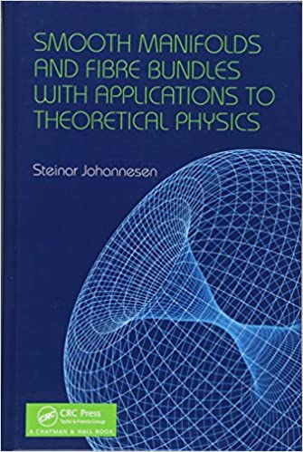 SMOOTH MANIFOLDS AND FIBRE BUNDLES WITH APPLICATIONS TO THEORETICAL PHYSICS (HC)