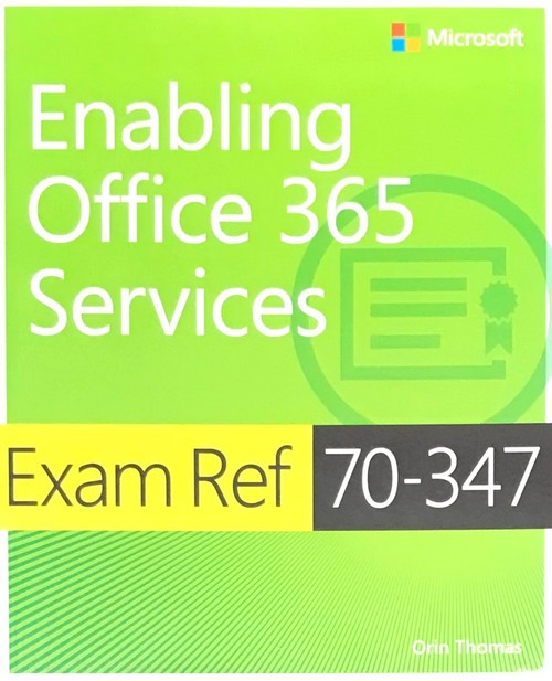 EXAM REF 70-347 ENABLING OFFICE 365 SERVICES