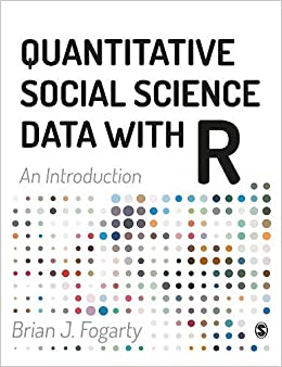 QUANTITATIVE SOCIAL SCIENCE DATA WITH R: AN INTRODUCTION