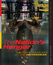 THE NATION'S HANGAR: AIRCRAFT TREASURES OF THE SMITHSONIAN