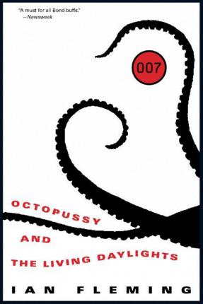 OCTOPUSSY AND THE LIVING DAYLIGHTS (JAMES BOND SERIES)
