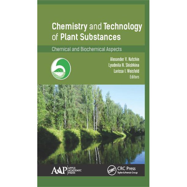 CHEMISTRY AND TECHNOLOGY OF PLANT SUBSTANCES: CHEMICAL AND BIOCHEMICAL ASPECTS (HC)