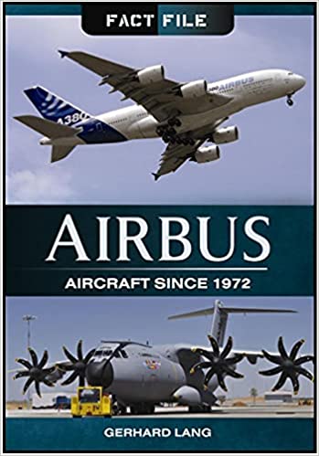 AIRBUS: AIRCRAFT SINCE 1972 (FACT FILE)