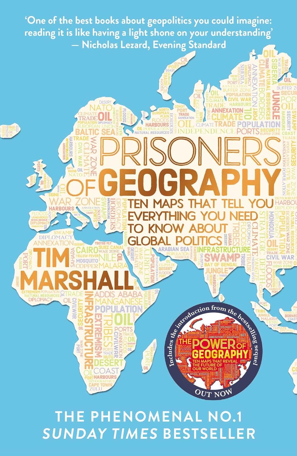 PRISONERS OF GEOGRAPHY: TEN MAPS THAT TELL YOU EVERYTHING YOU NEED TO KNOW ABOUT GLOBAL POLITICS