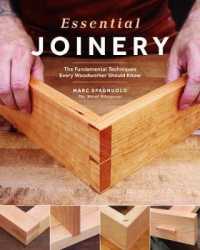 ESSENTIAL JOINERY: THE FUNDAMENTAL TECHNIQUES EVERY WOODWORKER SHOULD KNOW