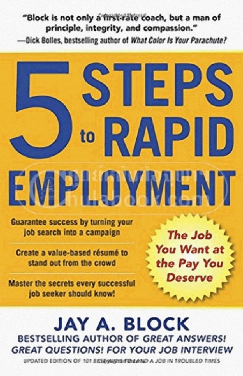 5 STEPS TO RAPID EMPLOYMENT: THE JOB YOU WANT AT THE PAY YOU DESERVE
